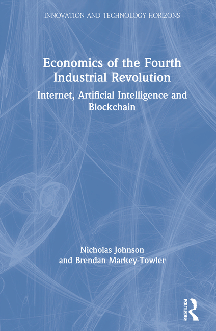 Economics of the Fourth Industrial Revolution: Internet, Artificial Intelligence and Blockchain