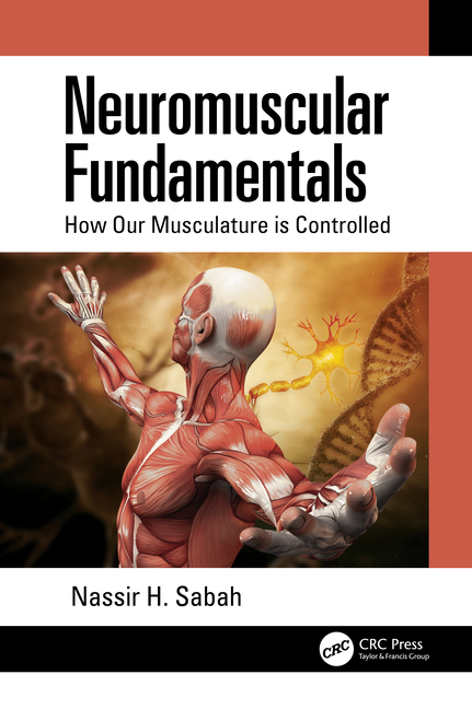Neuromuscular Fundamentals: How Our Musculature Is Controlled
