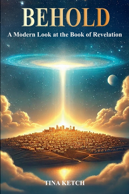 Behold: A Modern Look at the Book of Revelations