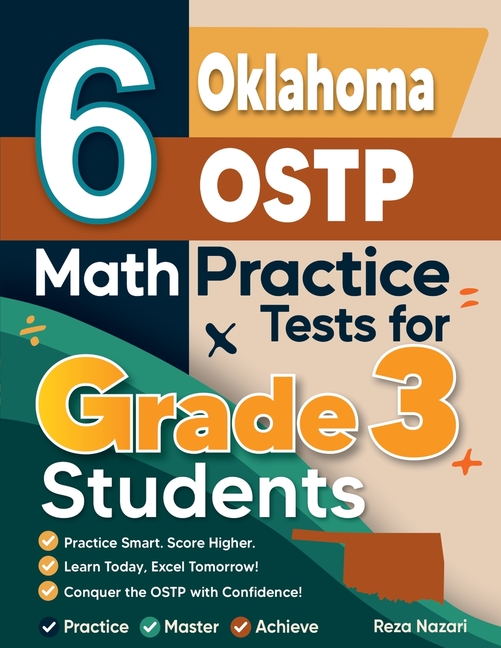 6 Oklahoma OSTP Math Practice Tests for Grade 3 Students: A Complete Guide to Building Math Mastery and Excelling on the Oklahoma OSTP Test
