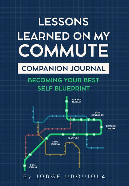 Lessons Learned on My Commute Companion Journal: Becoming Your Best Self Blueprint