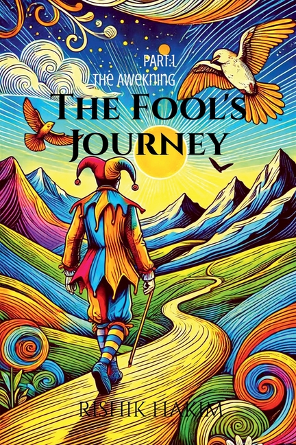 The Fool's Journey: Part I: The Awakening