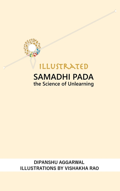 Illustrated Samadhi Pada: The Science of Unlearning