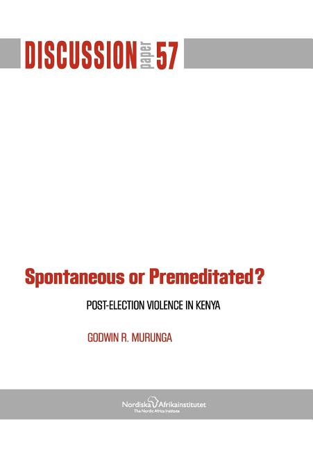 Spontaneous or Premiditated? Post-Election Violence in Kenya