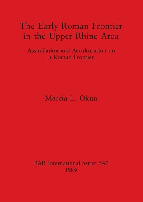 The Early Roman Frontier in the Upper Rhine Area
