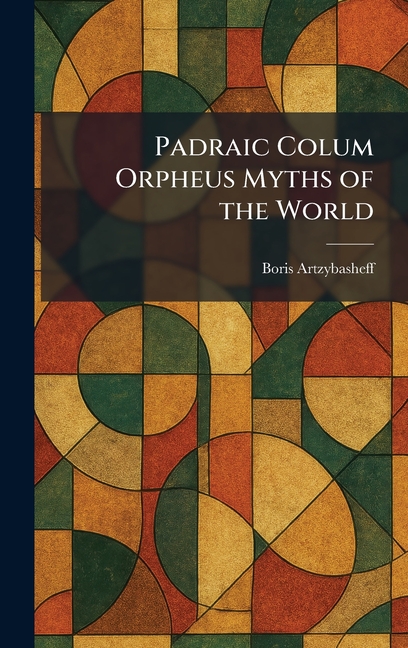 Padraic Colum Orpheus Myths of the World