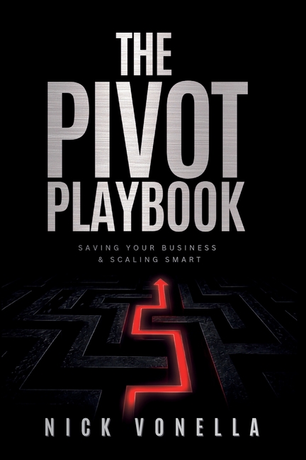 The Pivot Playbook: Saving Your Business and Scaling Smart