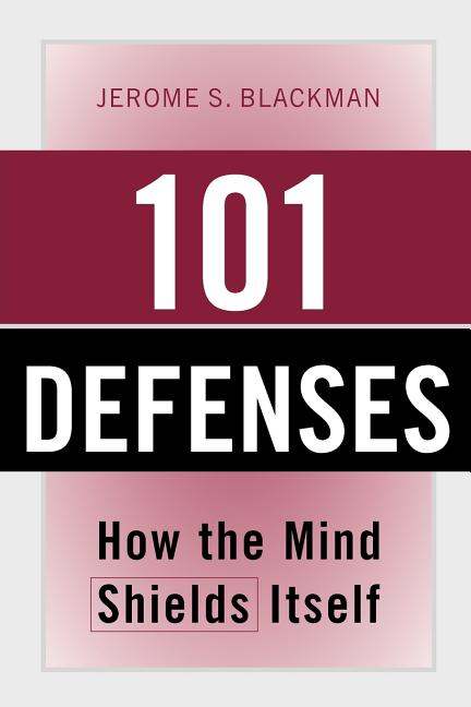 101 Defenses: How the Mind Shields Itself [With Pocket Reference]