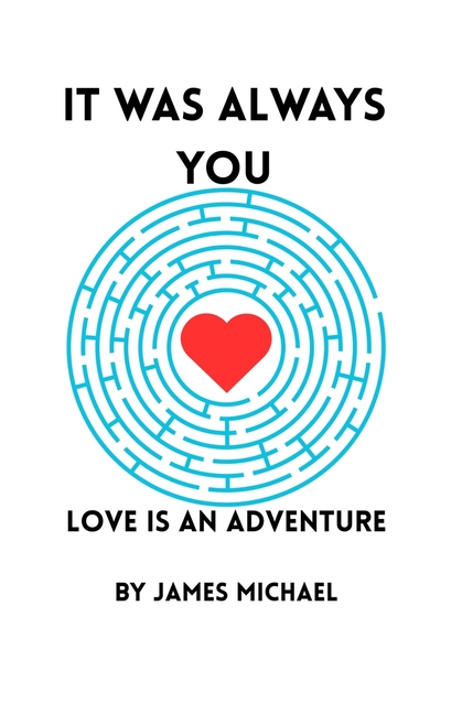 It Was Always You: Love is an Adventure