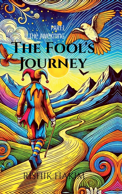 The Fool's Journey: Part I: The Awakening