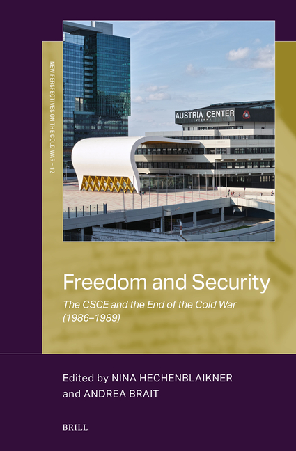 Freedom and Security: The CSCE and the End of the Cold War (1986-1989)