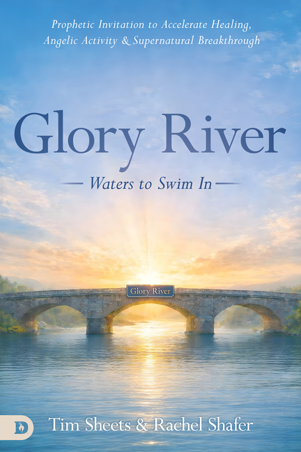 Glory River - Waters to Swim In: Your Prophetic Invitation to Accelerated Healing, Angelic Activity, and Supernatural Breakthrough