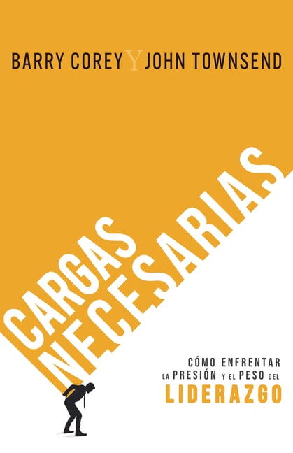 Cargas Necesarias: Cómo Enfrentar La Presión Y El Peso del Liderazgo