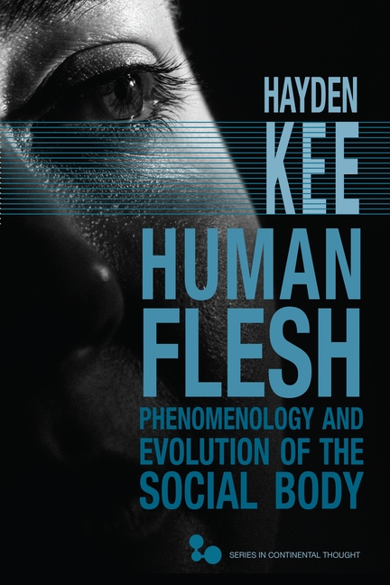 Human Flesh: Phenomenology and Evolution of the Social Body