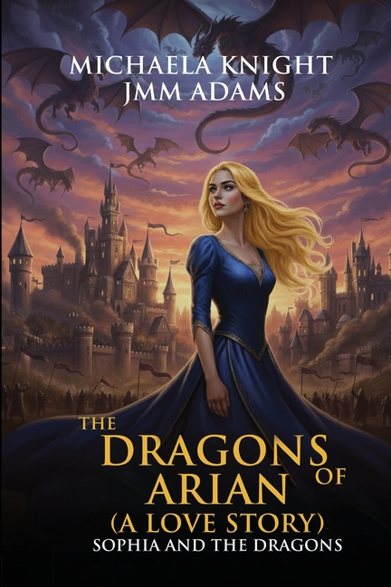 The Dragons of Arian: (A Love Story)