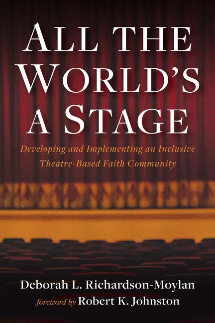 All the World's a Stage: Developing and Implementing an Inclusive Theatre-Based Faith Community