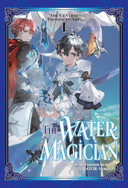 The Water Magician: ARC 1 Volume 1 (Light Novel): Volume 1