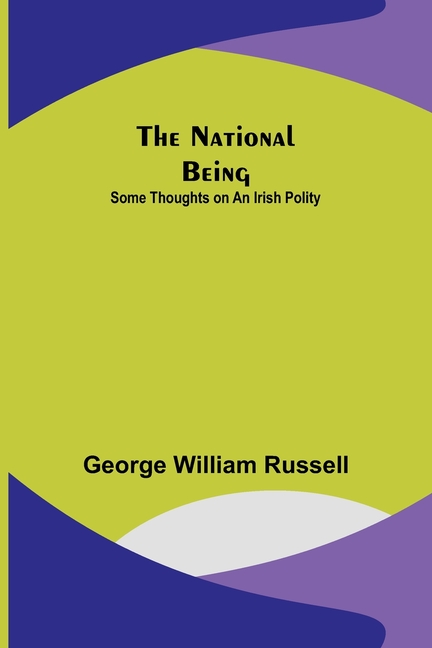 The National Being: Some Thoughts on an Irish Polity