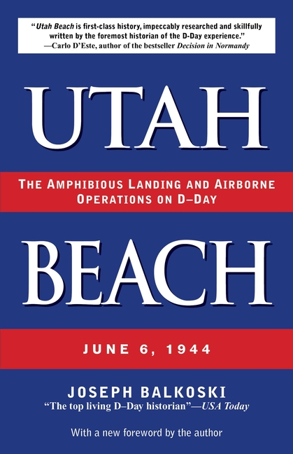 Utah Beach: The Amphibious Landing and Airborne Operations on D-Day, June 6, 1944