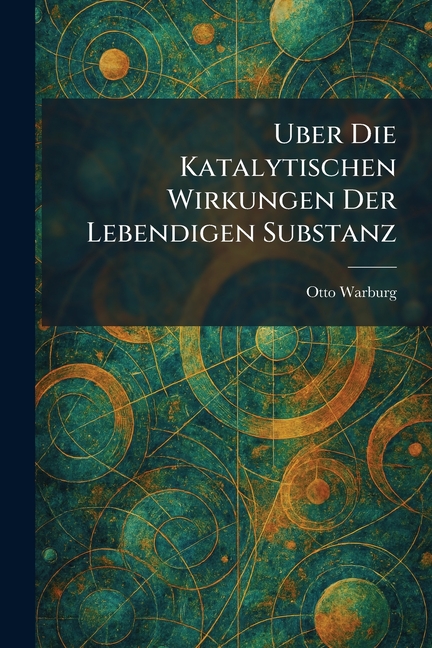Uber die katalytischen wirkungen der lebendigen substanz