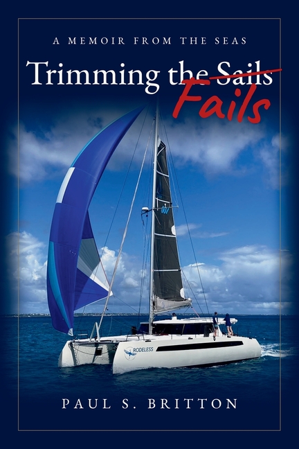 Trimming the Fails: A Memoir From the Seas