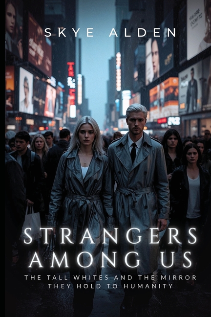 Strangers Among Us: The Tall Whites and the Mirror They Hold to Humanity