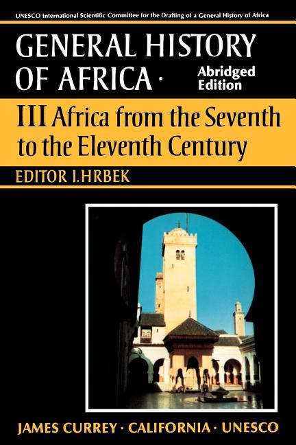 UNESCO General History of Africa, Vol. III, Abridged Edition: Africa from the Seventh to the Eleventh Century Volume 3