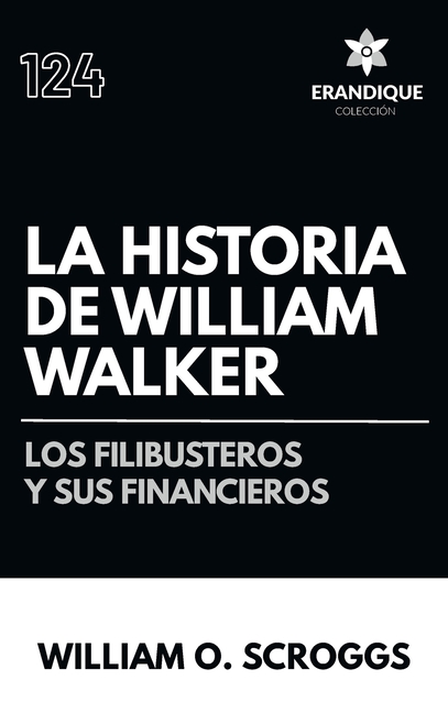La historia de William Walker