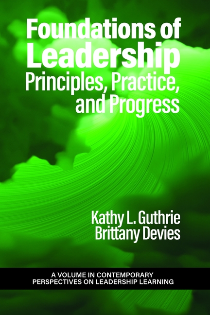 Foundations of Leadership: Principles, Practice, and Progress
