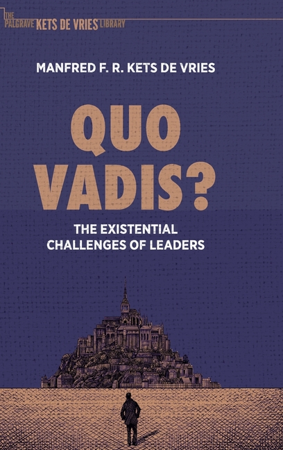 Quo Vadis?: The Existential Challenges of Leaders