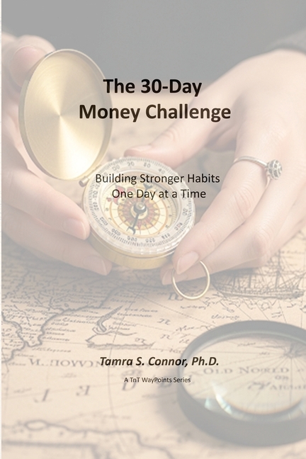 The 30 Day Money Challenge: Building Stronger Habits, One Day at a Time