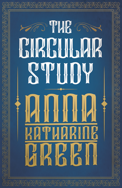 The Circular Study: Amelia Butterworth - Volume 3