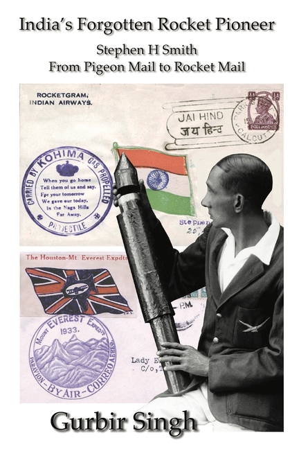 India's Forgotten Rocket Pioneer: Stephen H Smith - From Pigeon Mail to Rocket Mail