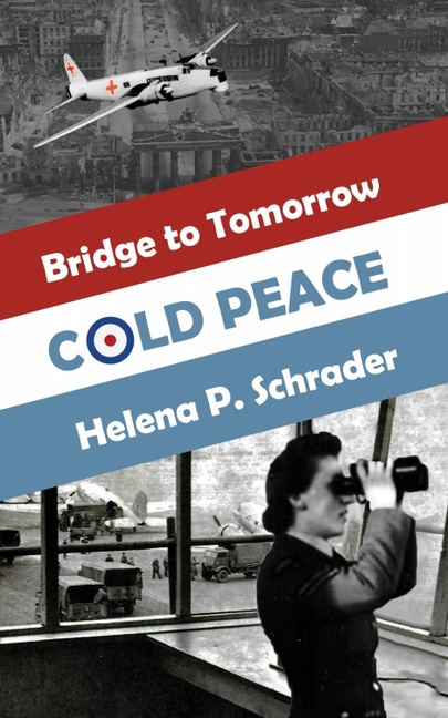 Cold Peace: A Novel of the Berlin Airlift