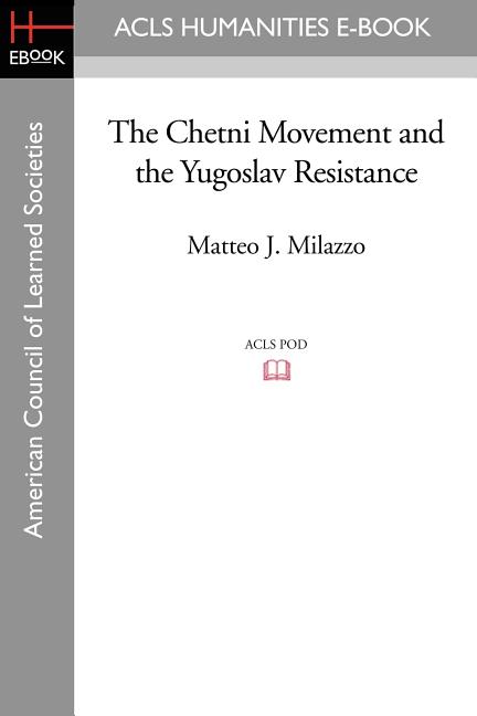 The Chetni Movement and the Yugoslav Resistance