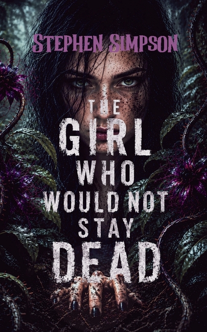 The Girl Who Would Not Stay Dead