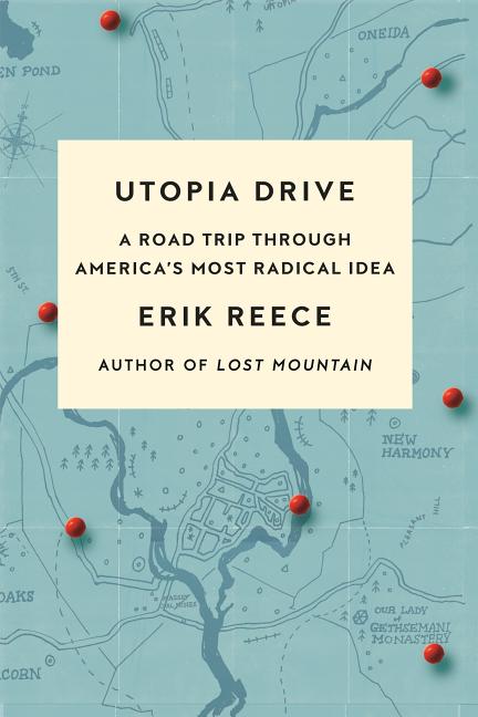 Utopia Drive: A Road Trip Through America's Most Radical Idea