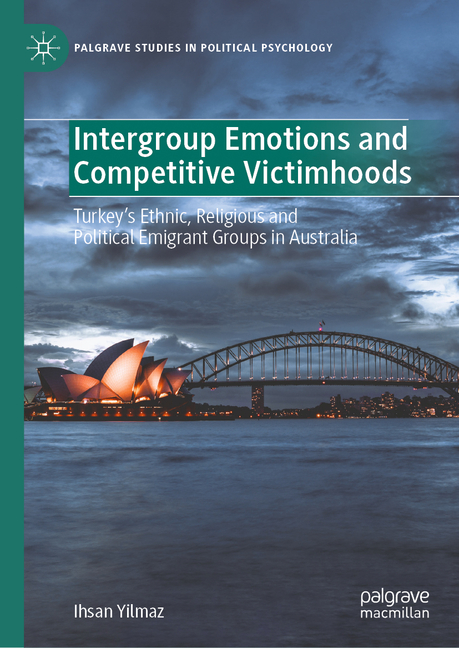 Intergroup Emotions and Competitive Victimhoods: Turkey's Ethnic, Religious and Political Emigrant Groups in Australia