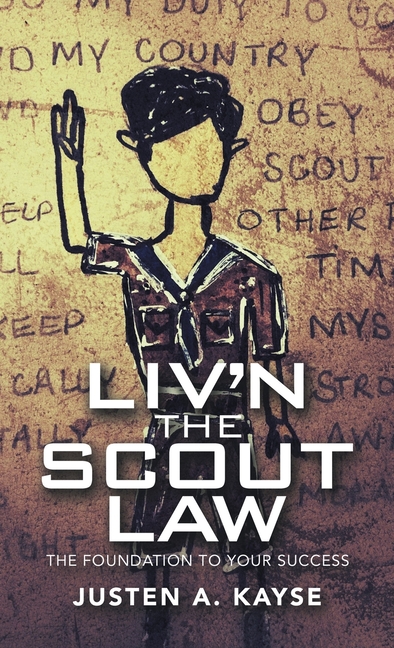 Liv'n the Scout Law: The Foundation to Your Success