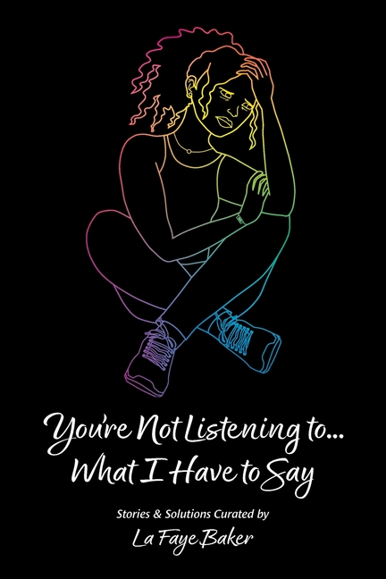 You're Not Listening to... What I Have to Say