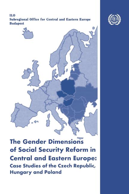 The gender dimensions of social security reform in Central and Eastern Europe: Case studies of the Czech Republic, Hungary and Poland
