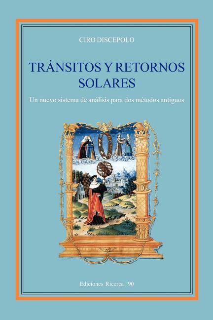Transitos y Retornos Solares: Un nuevo sistema de analisis para dos metodos antiguos