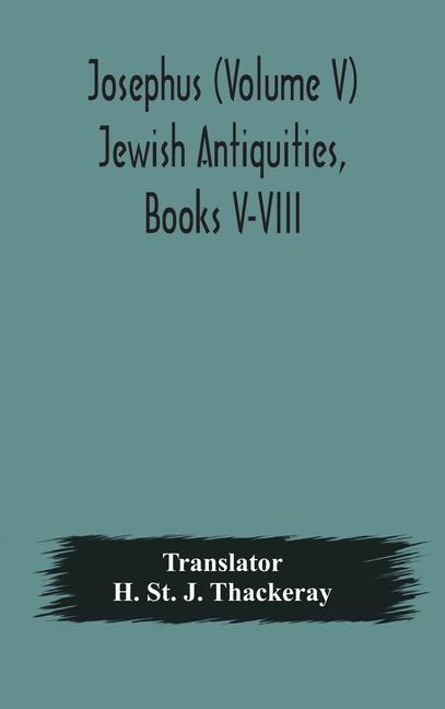 Josephus (Volume V) Jewish Antiquities, Books V-Viii