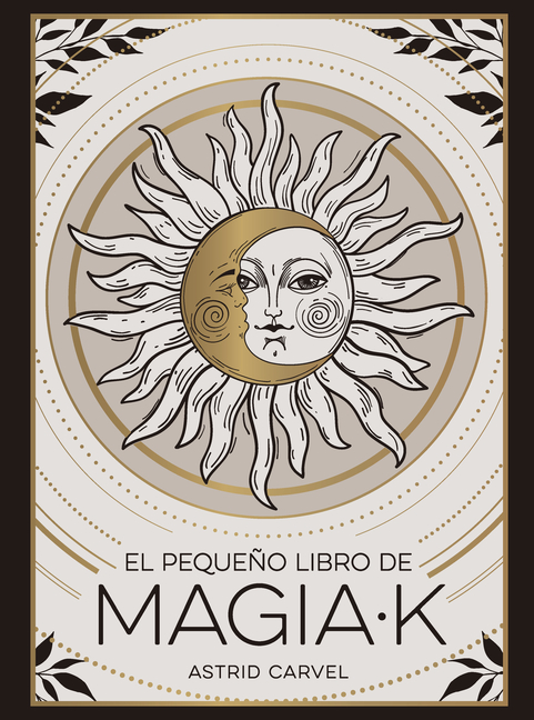 El Pequeño Libro de Magia-K (Little Book of Magick Spanish Edition)