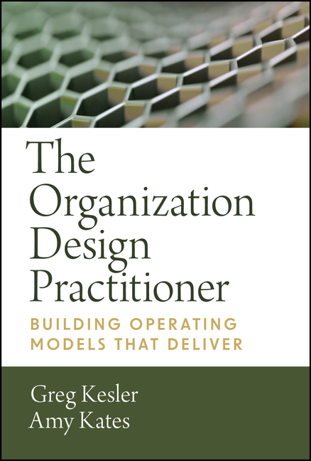 The Organization Design Practitioner: Building Operating Models That Deliver
