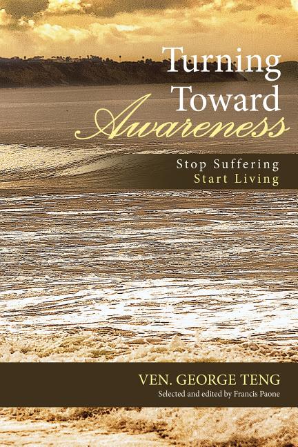 Turning Toward Awareness: Stop Suffering Start Living