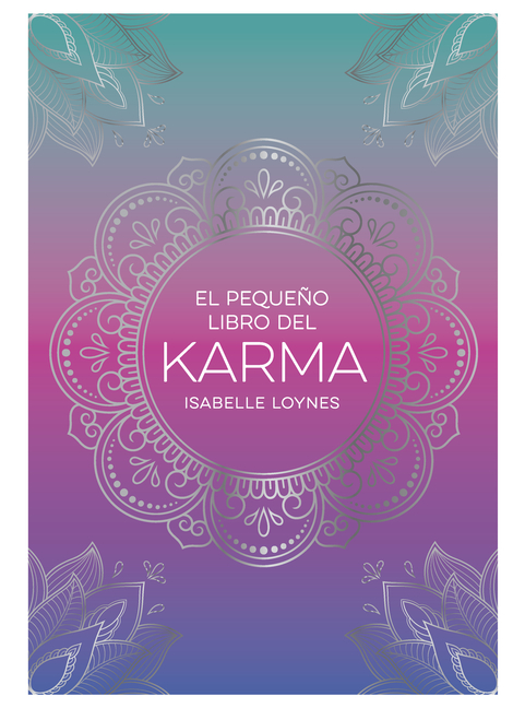 El Pequeño Libro del Karma (the Little Book of Karma Spanish Edition)