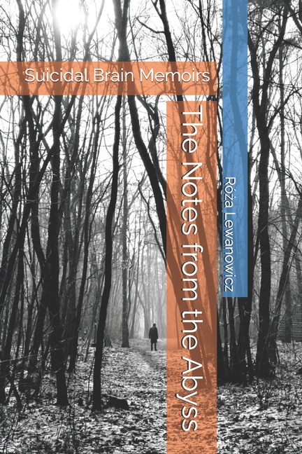 The Notes from the Abyss: Suicidal Brain Memoirs