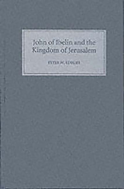 John of Ibelin and the Kingdom of Jerusalem