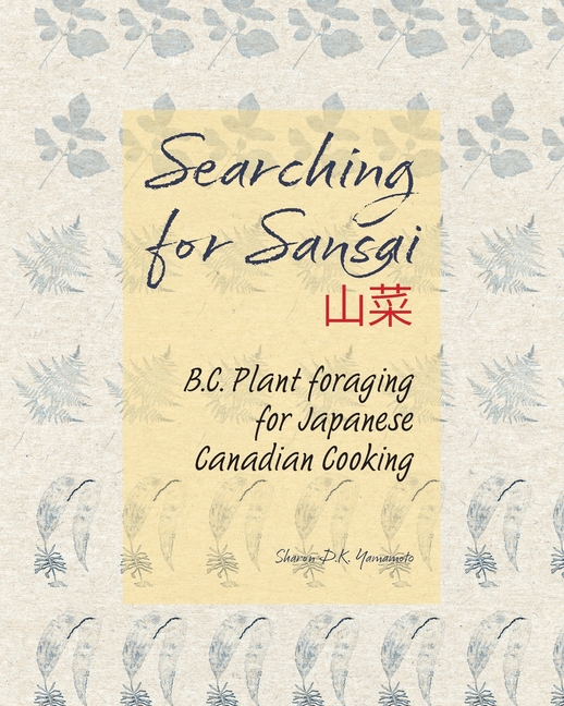 Searching for Sansai: B.C. Plant foraging for Japanese Canadian Cooking